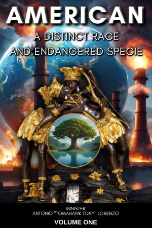 AMERICAN A DISTINCT RACE AND ENDANGERED SPECIE VOLUME ONE (Ebook)